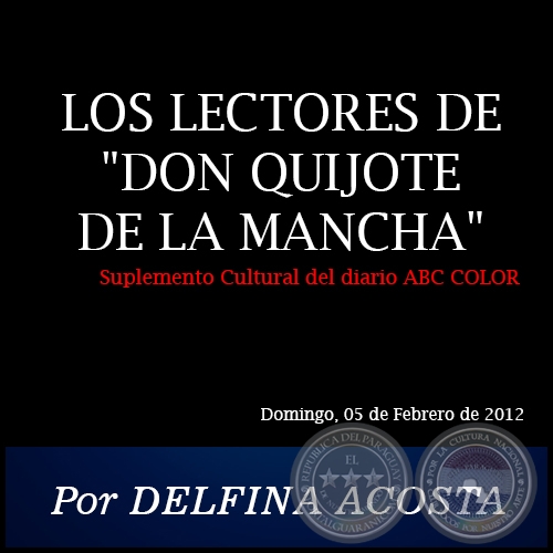 LOS LECTORES DE DON QUIJOTE DE LA MANCHA - Por DELFINA ACOSTA - Domingo, 05 de Febrero de 2012